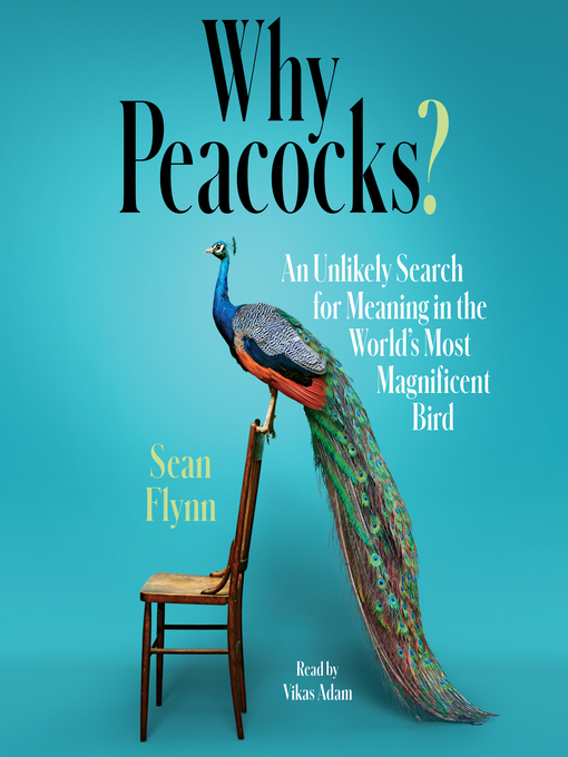 Title details for Why Peacocks? by Sean Flynn - Available